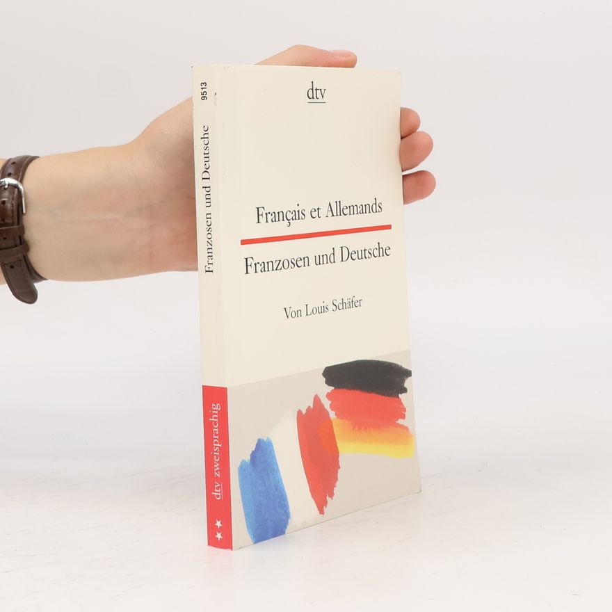 Louis Schäfer Français et Allemands. Franzosen und Deutsche