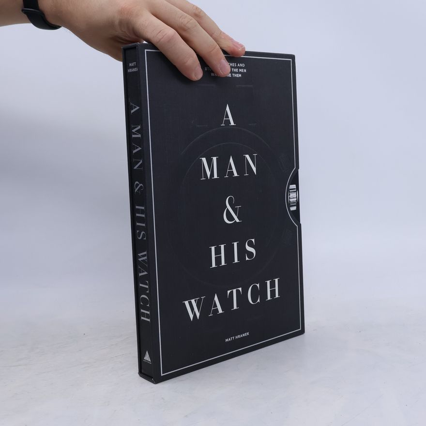 Matthew Hranek A Man and His Watch