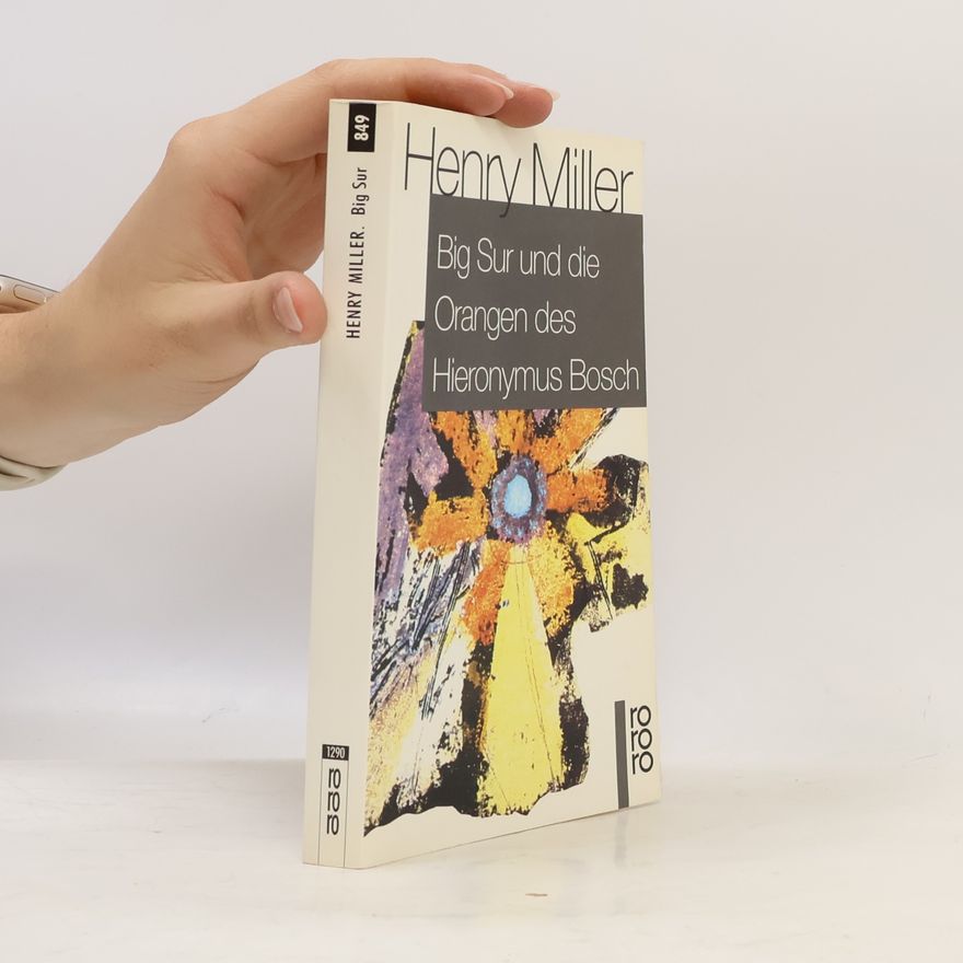 Henry Miller Big Sur und die Orangen des Hieronymus Bosch