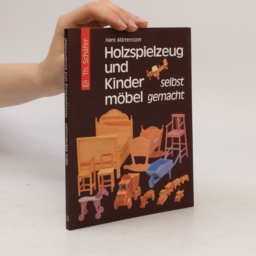 Hans M. artensson Holzspielzeug und Kindermöbel selbst gemacht