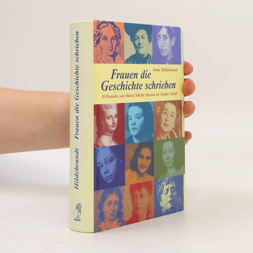 Irma Hildebrandt Frauen, die Geschichte schrieben