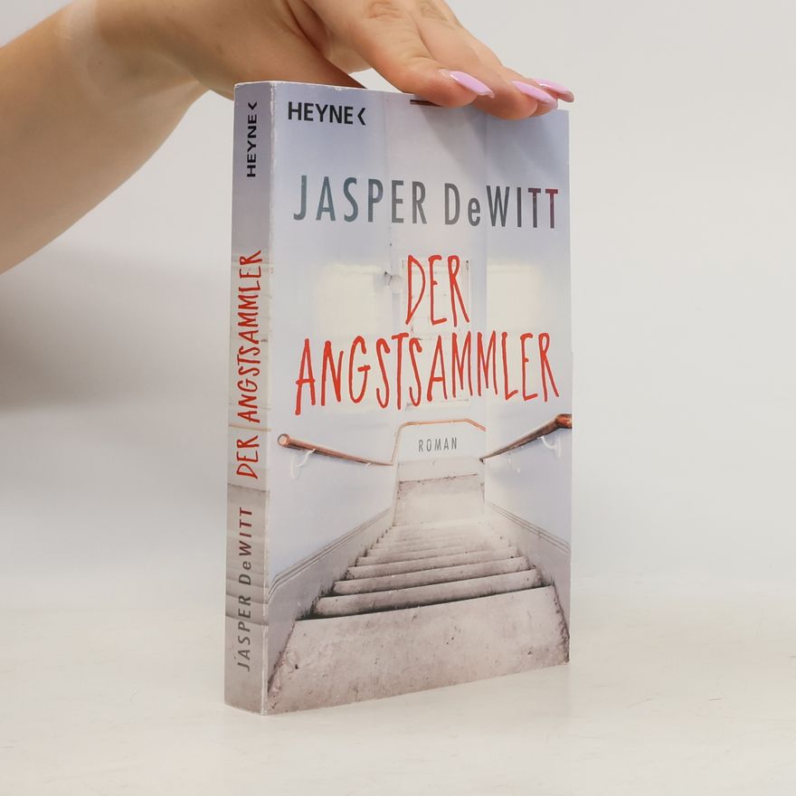 Jasper DeWitt Der Angstsammler