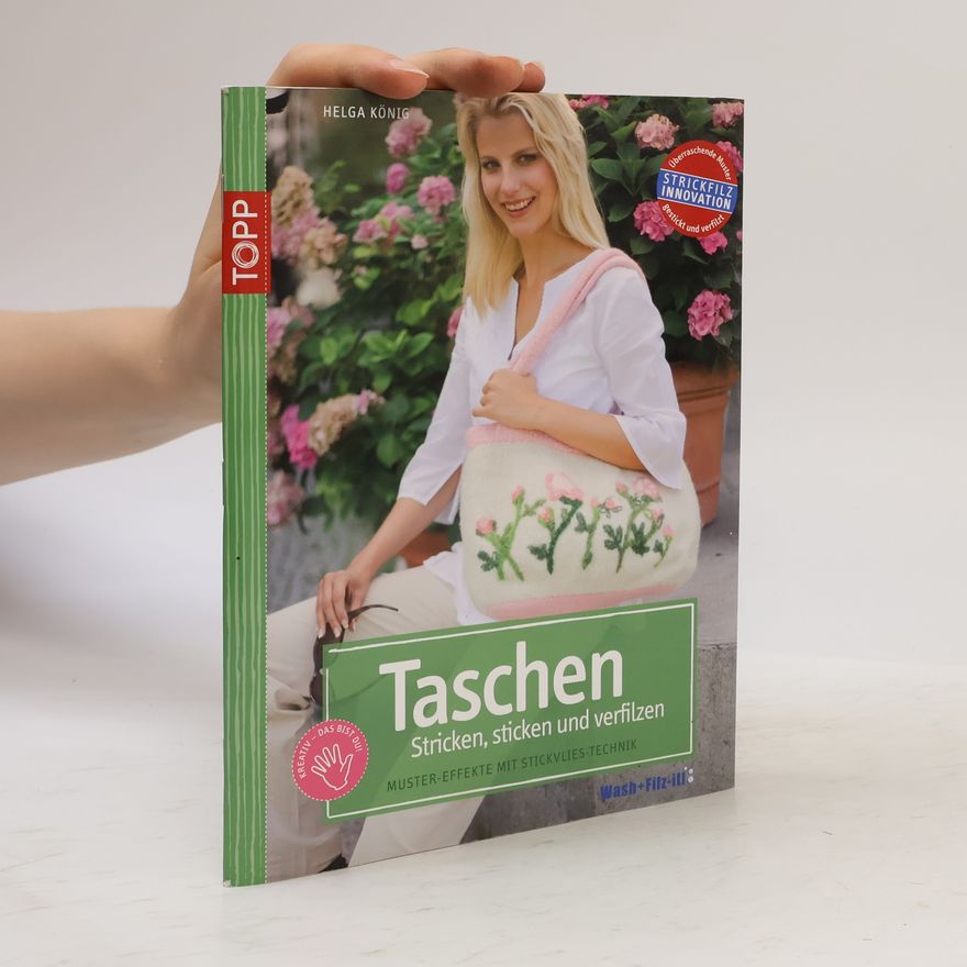 Helga König Taschen stricken, sticken und verfilzen