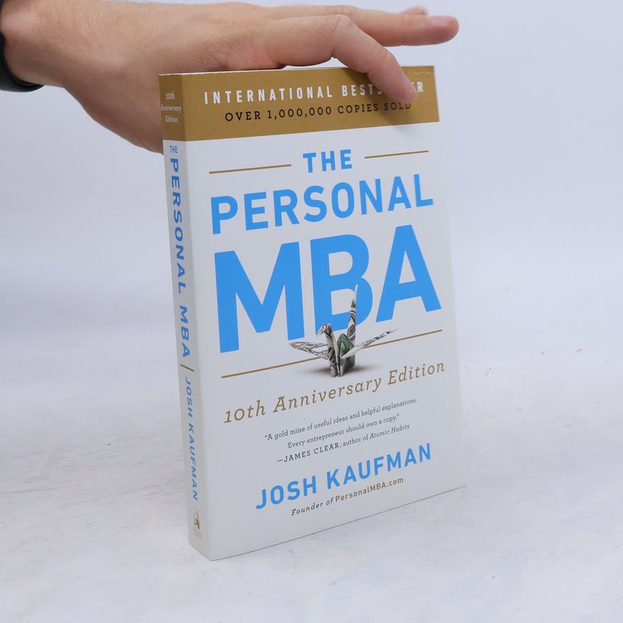Josh Kaufman The Personal MBA. 10th Anniversary Edition
