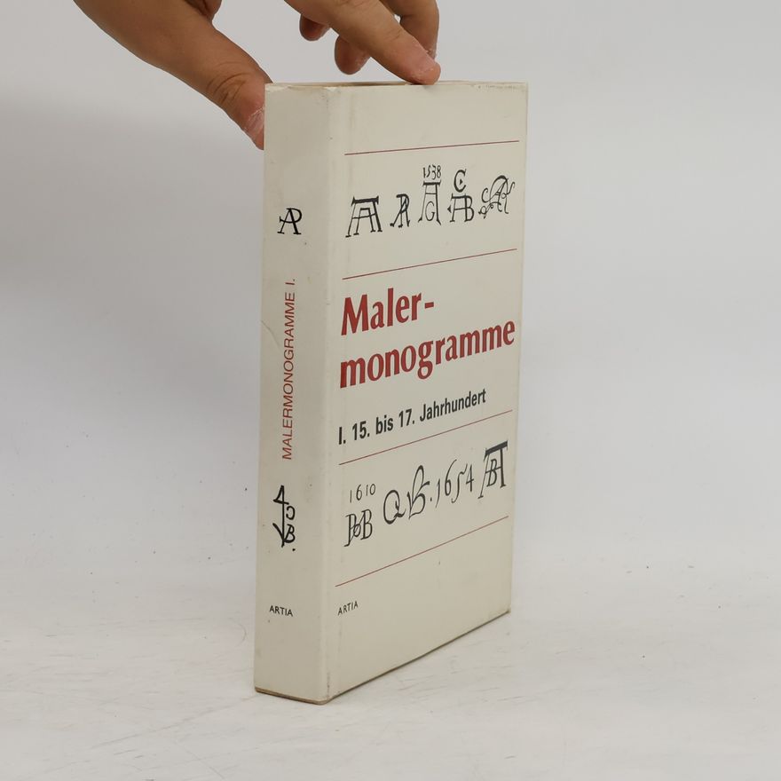 Various authors Malermonogramme I. - 15. bis 17. Jahrhundert
