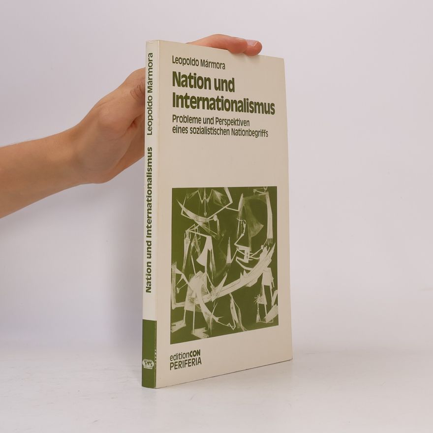 Leopoldo Mármora Reihe Wissenschaftliche Publikationen zur Politik und Ökonomie in der Dritten Welt: Nation und Internationalismus