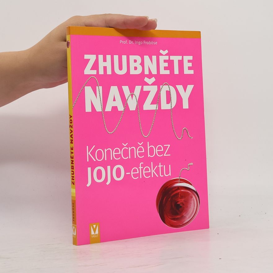 Ingo Froböse Zhubněte navždy – Konečně bez jojo-efektu