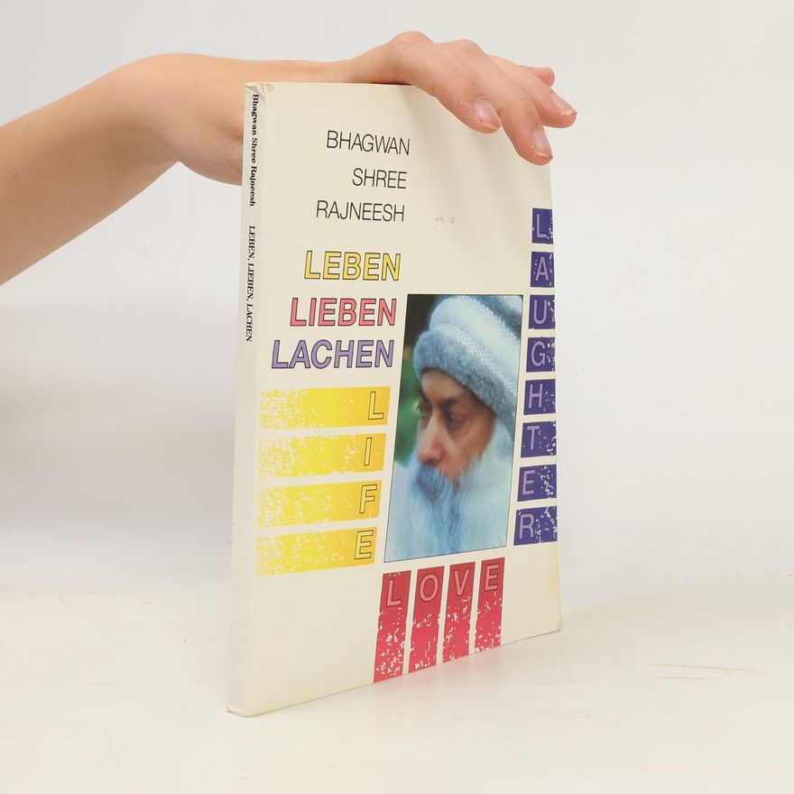 Osho Leben, Lieben, Lachen