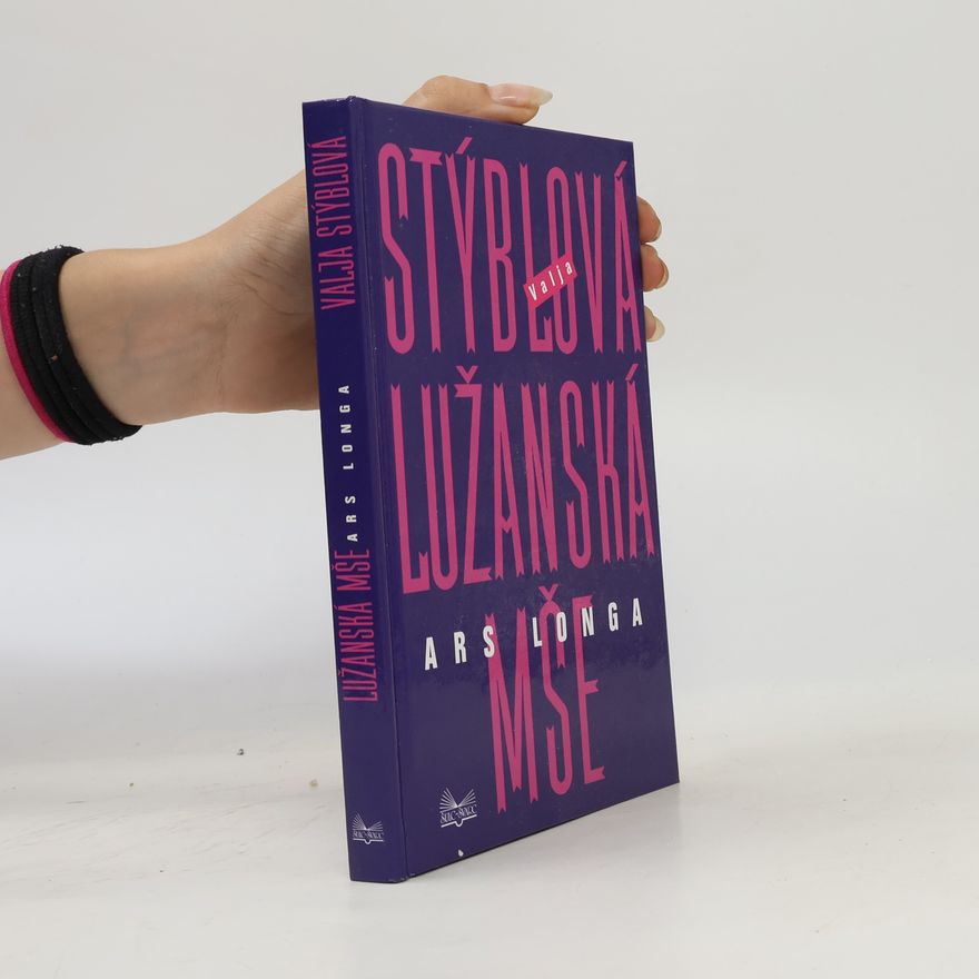 Valja Stýblová Lužanská mše - Ars longa