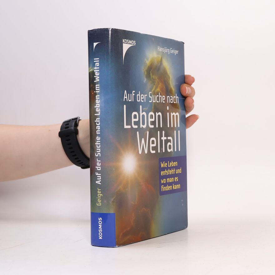 Hansjürg Geiger Auf der Suche nach Leben im Weltall