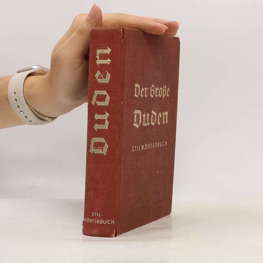 Ewald Geißler Der Große Duden. Stilwörterbuch der deutschen Sprache