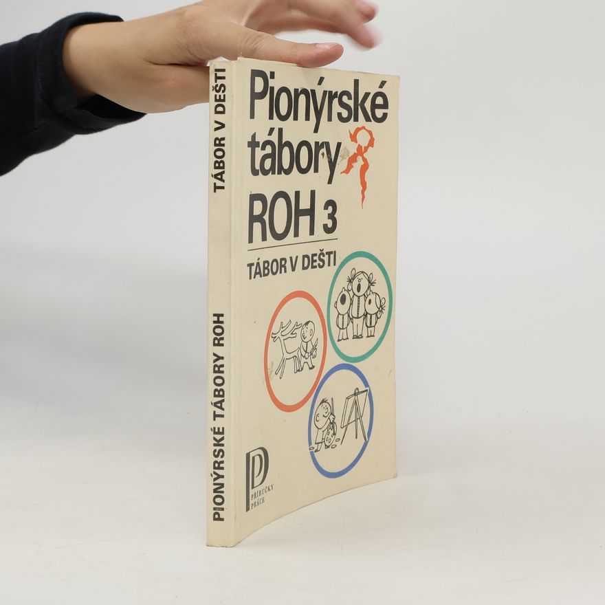 Collectif d'auteurs Pionýrské tábory ROH 3. Tábor v dešti