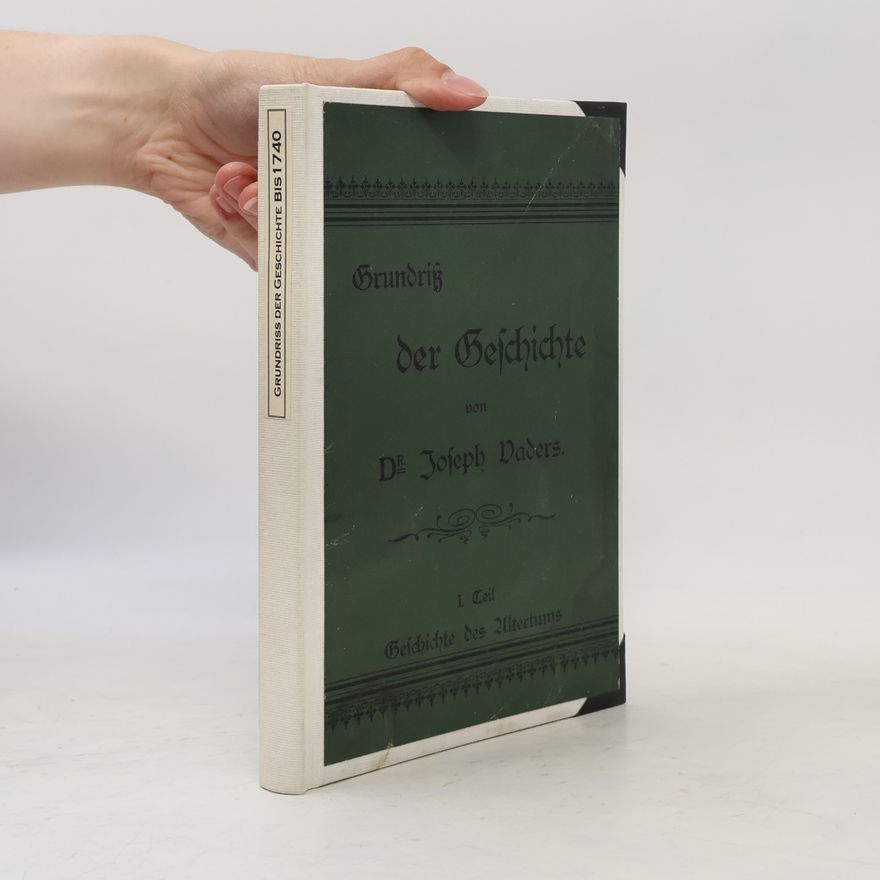 Joseph Vaders  Grundriß der Geschichte I. Geschichte des Altertums