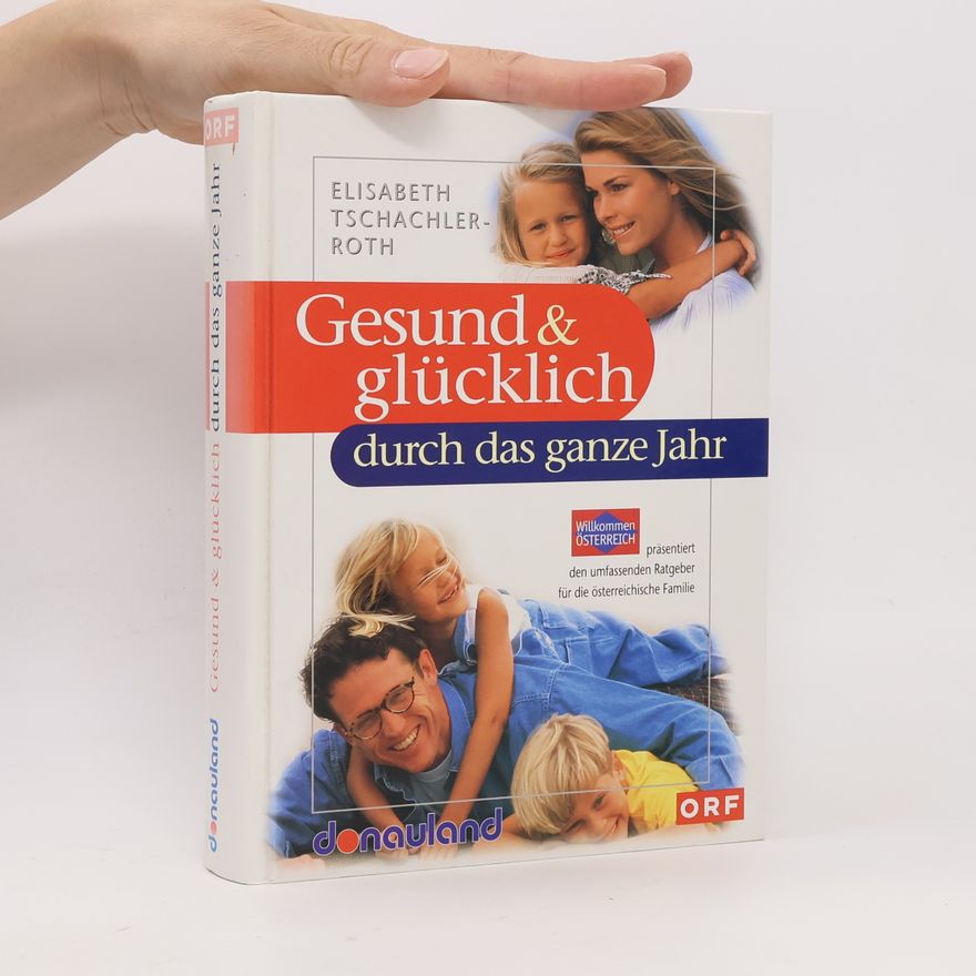 Elisabeth Tschachler Roth Gesund & glücklich durch das ganze Jahr