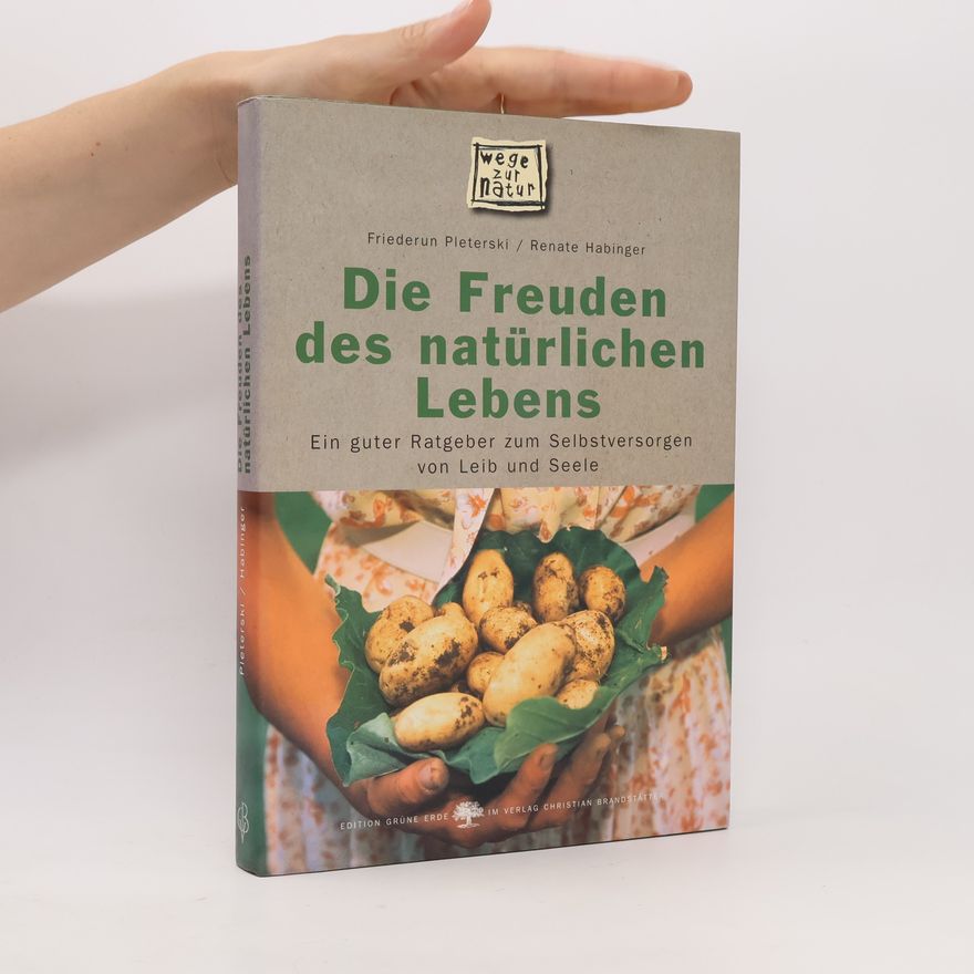Friederun Pleterski Die Freuden des natürlichen Lebens