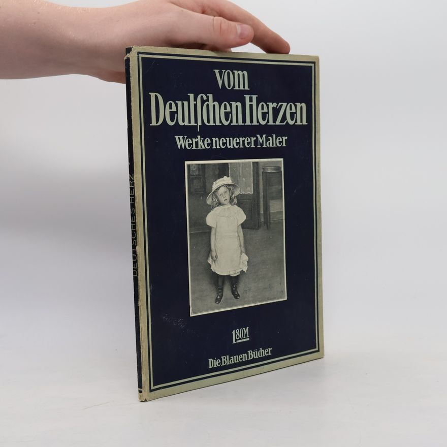 Various authors Vom deutschen Herzen : Werke neuerer deutscher Maler
