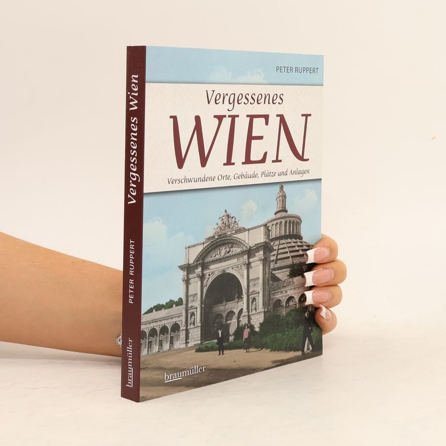 Peter Ruppert Vergessenes Wien