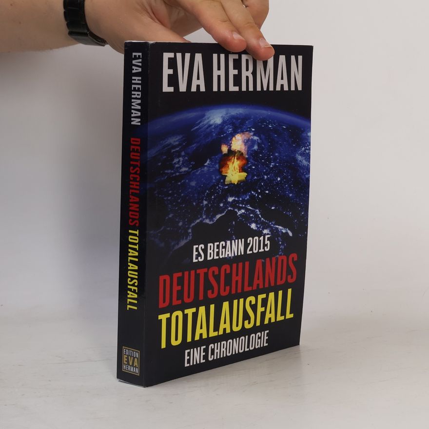 Eva Herman Es begann 2015: Deutschlands Totalausfall