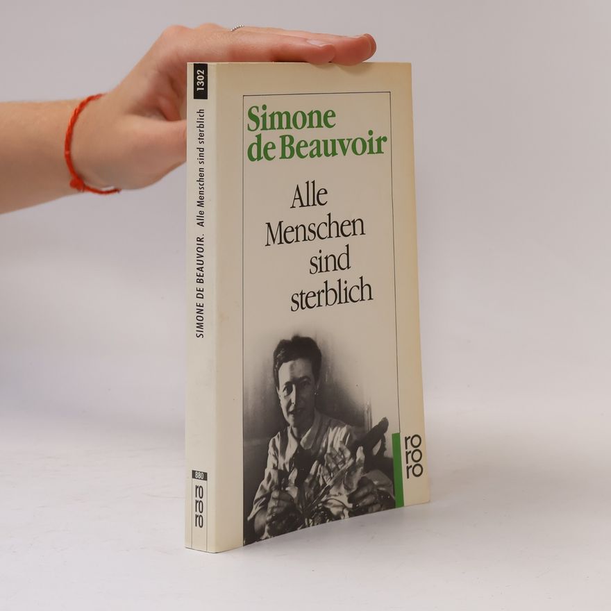 Simone de Beauvoir Alle Menschen sind sterblich