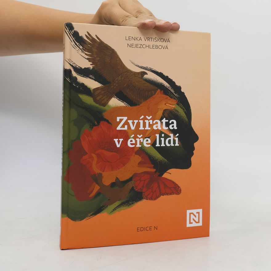 Lenka Vrtišková Nejezchlebová Zvířata v éře lidí