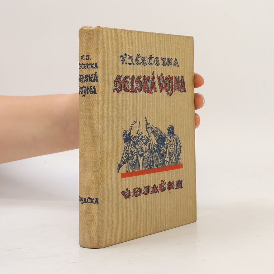 František Josef Čečetka Selská vojna. Vojačka