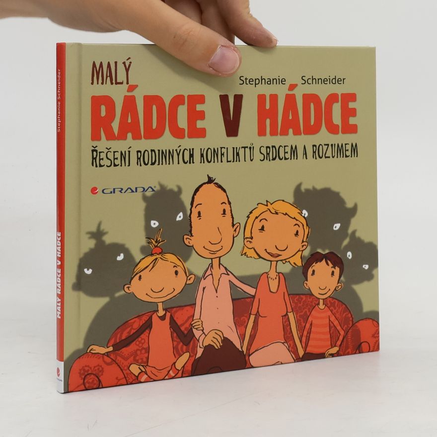 Kai Pannen Malý rádce v hádce : řešení rodinných konfliktů srdcem a rozumem