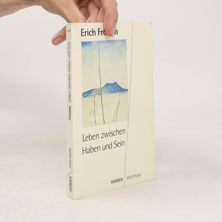 Erich Fromm Leben zwischen Haben und Sein