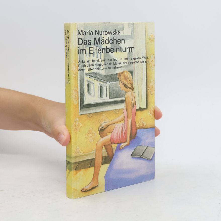 Maria Nurowska Das Mädchen im Elfenbeinturm
