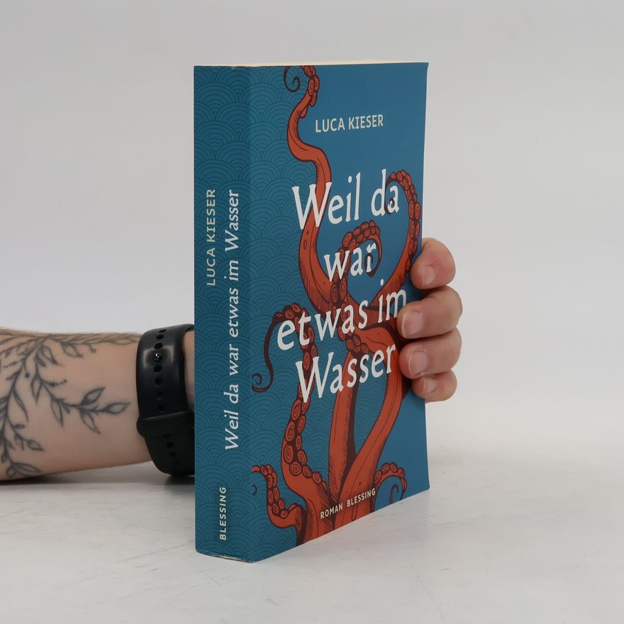 Luca Kieser Weil da war etwas im Wasser