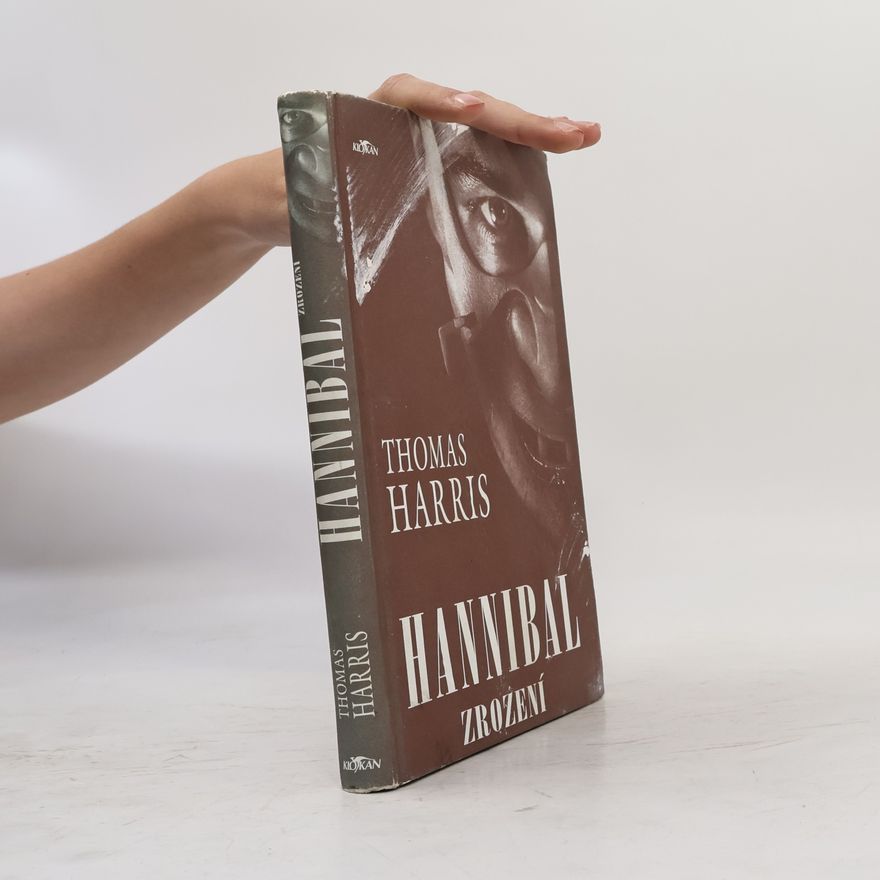Thomas Harris Hannibal. Zrození