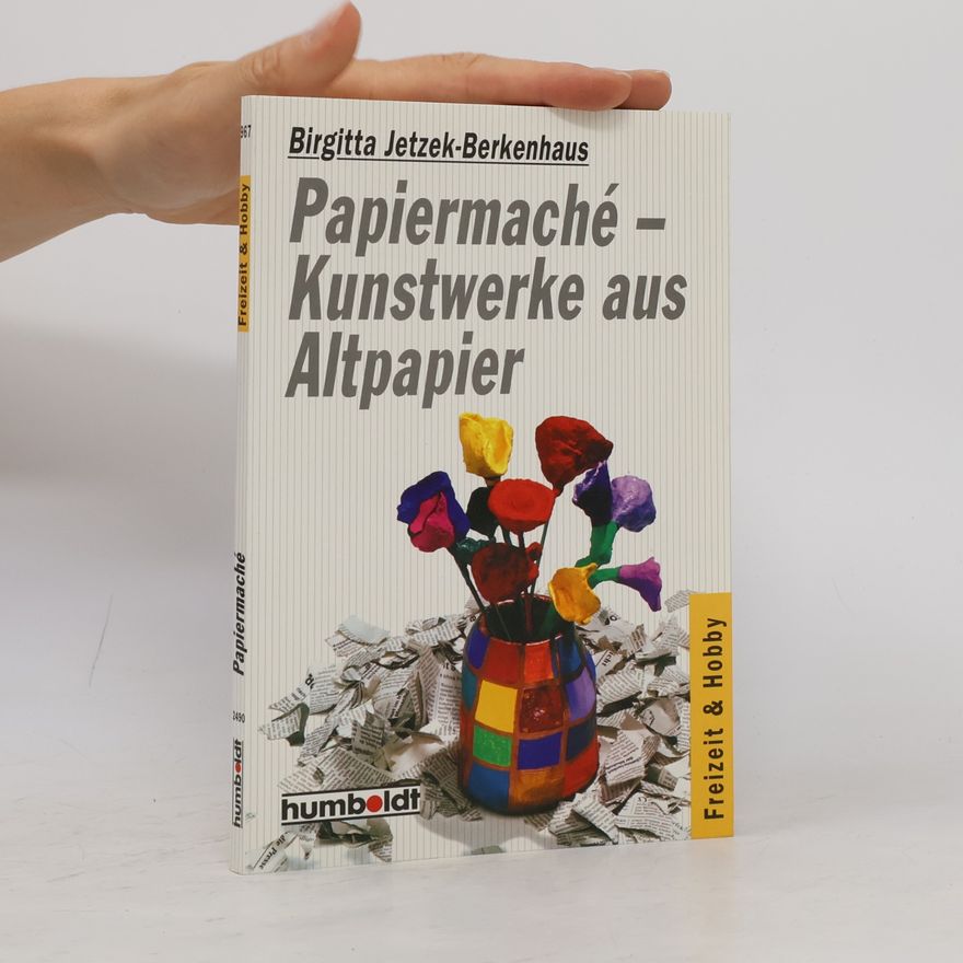 Birgitta Jetzek-Berkenhaus Papiermaché – Kunstwerke aus Altpapier