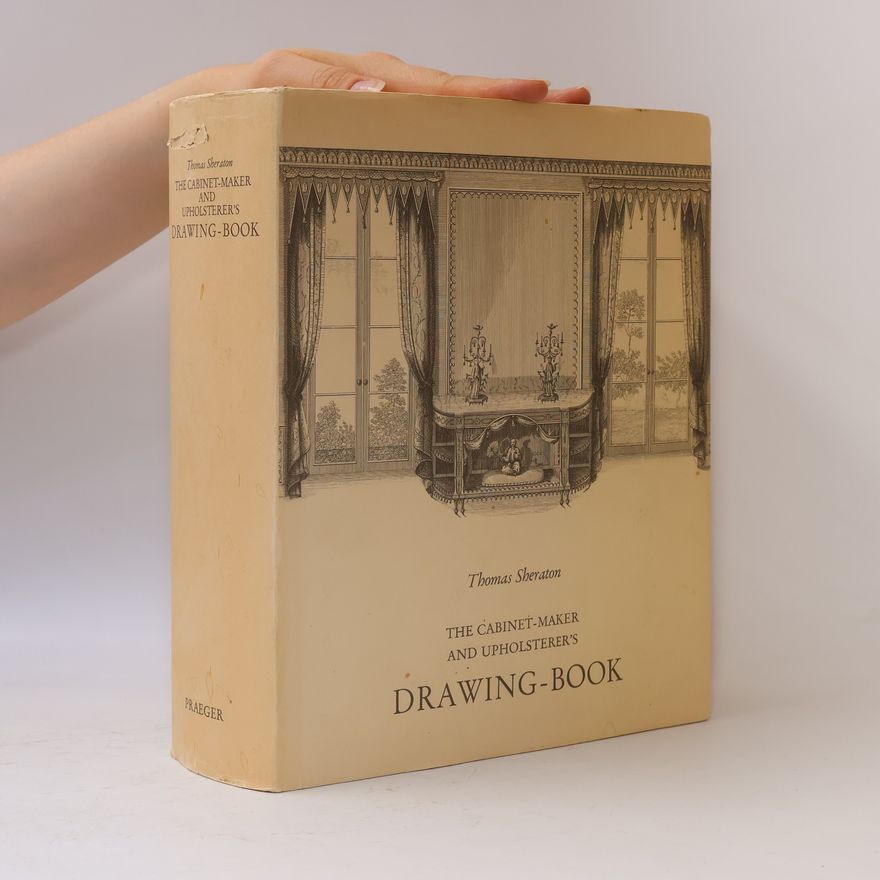 Thomas Sheraton The Cabinet-Maker and Upholsterer's Drawing-Book