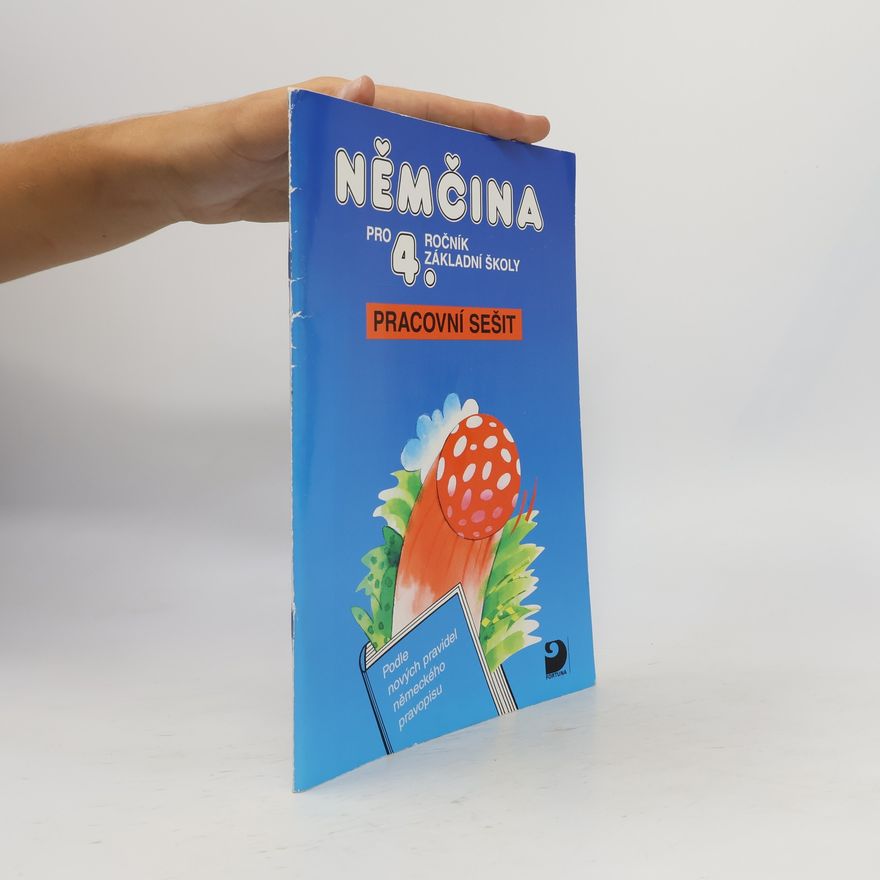 Jaromíra Burdová Němčina pro 4. ročník základní školy : učebnice zpracovaná podle osnov vzdělavacího programu Základní škola a podle nového německého pravopisu