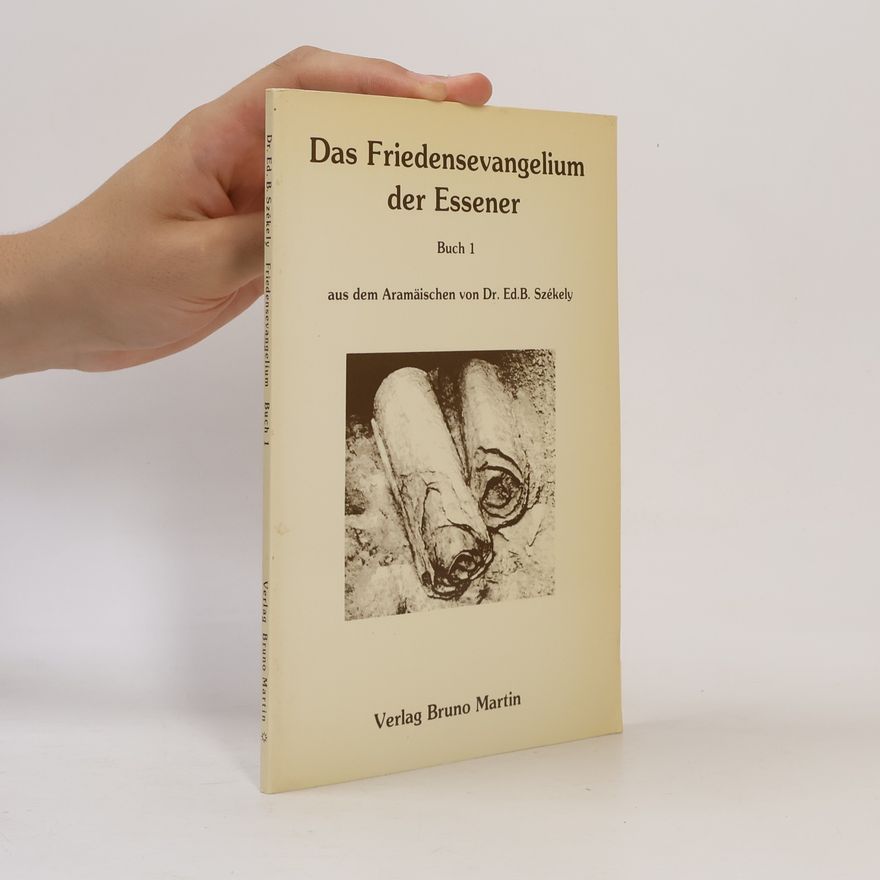 Edmund Bordeaux Szekely Das Friedensevangelium der Essener