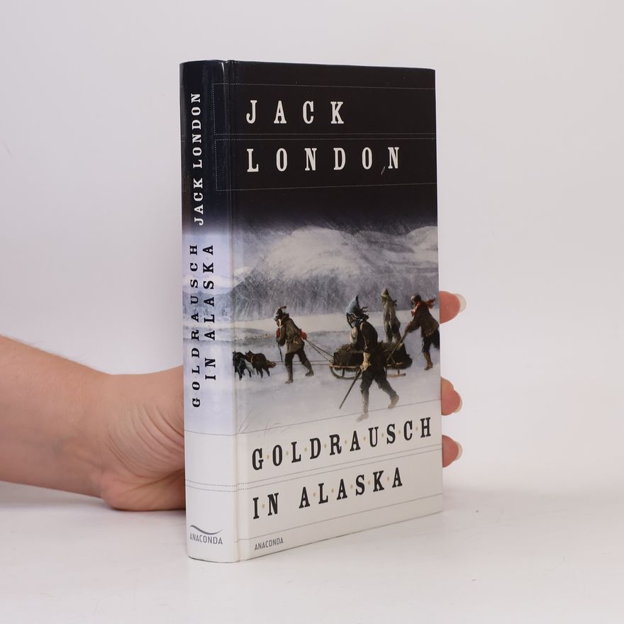 Jack London Goldrausch in Alaska