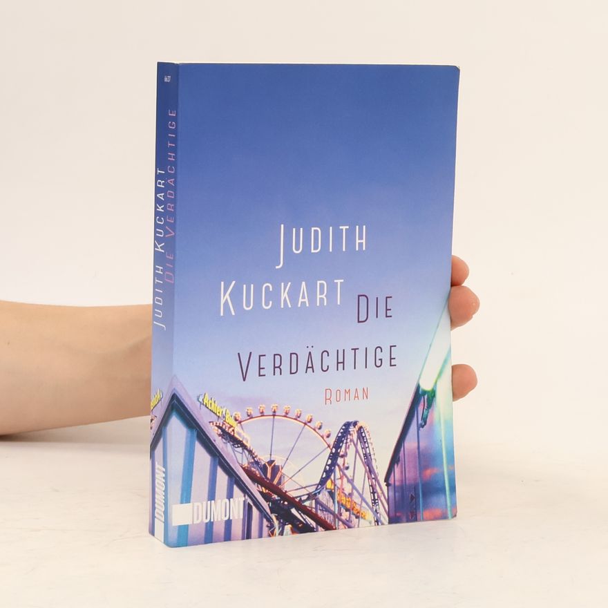 Judith Kuckart Die Verdächtige