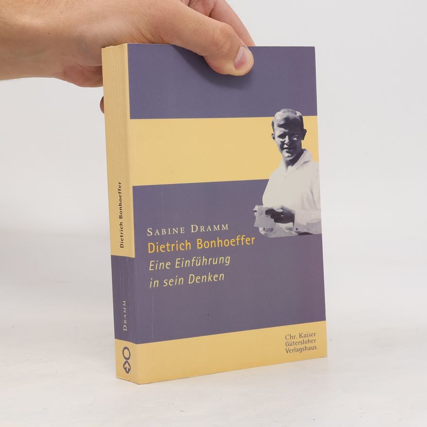 Sabine Dramm Dietrich Bonhoeffer Eine Einführung in sein Denken