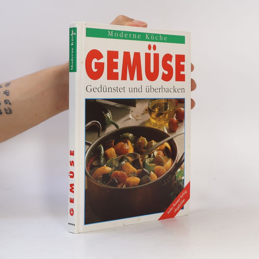 Autorenkollektiv Moderne Küche. Gemüse - gedünstet und überbacken