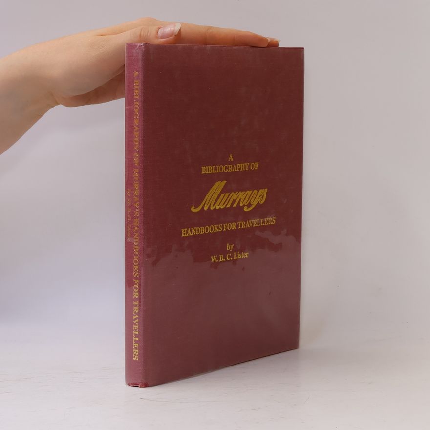 William Brian Collins Lister A Bibliography of Murray's Handbooks for Travellers
