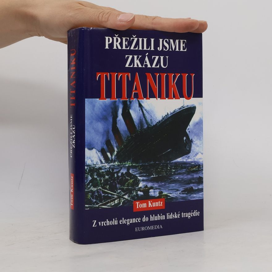 Tom Kuntz Přežili jsme zkázu Titaniku