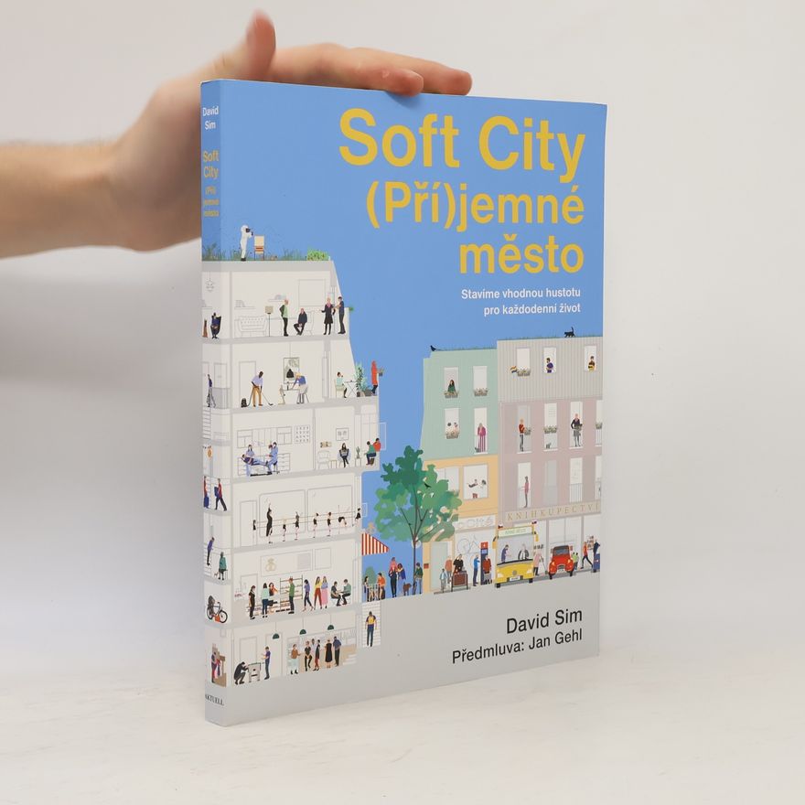 David Sim Soft city. (Pří)jemné město pro každodenní život
