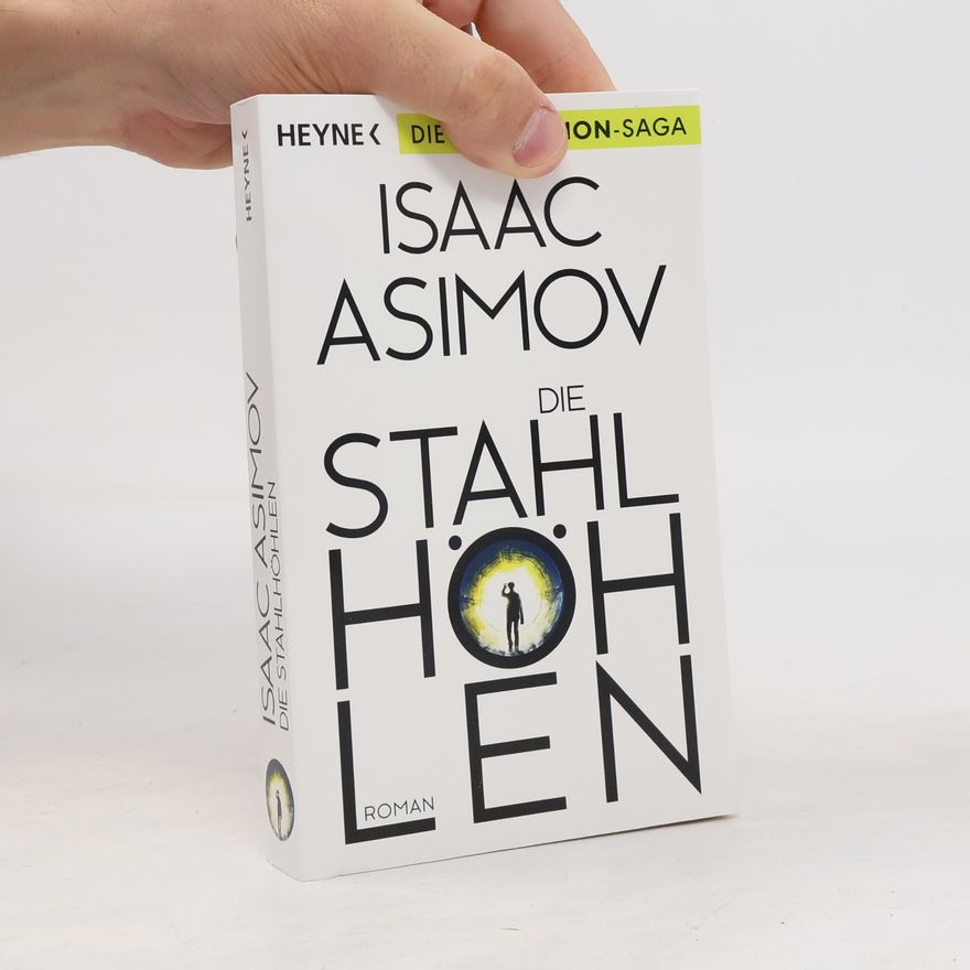 Isaac Asimov Die Stahlhöhlen