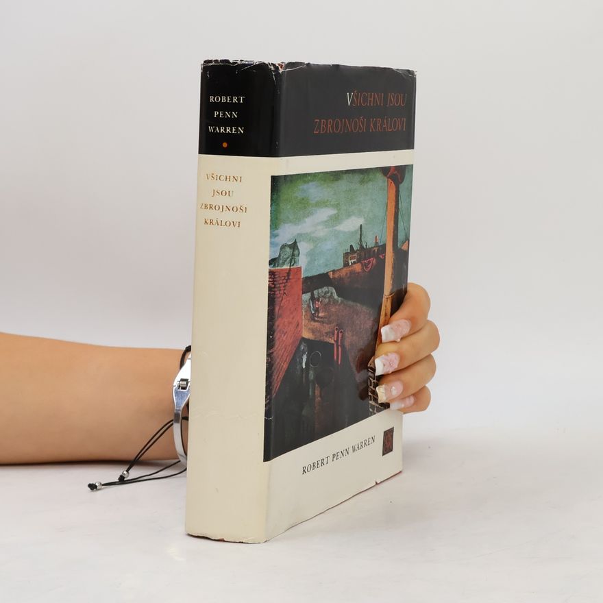 Robert Penn Warren Všichni jsou zbrojnoši královi