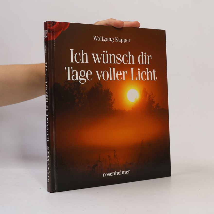 Wolfgang Küpper Ich wünsch dir Tage voller Licht