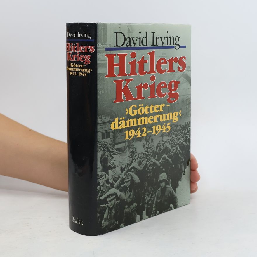 David Irving Götterdämmerung 1942-1945