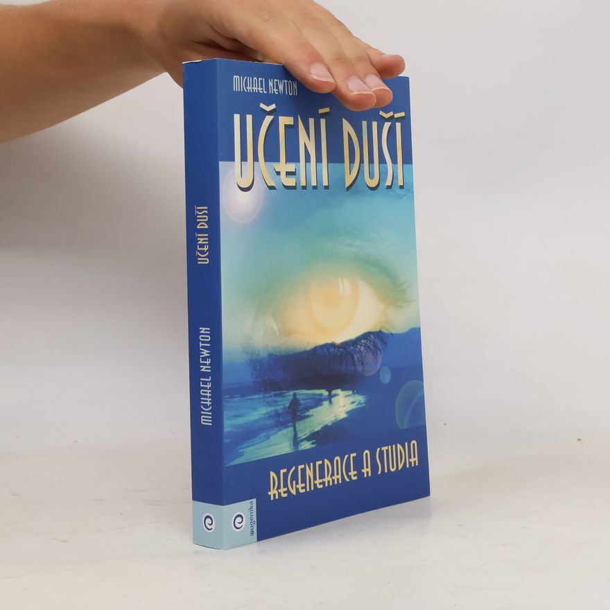Michael Newton Učení duší. Regenerace a studia