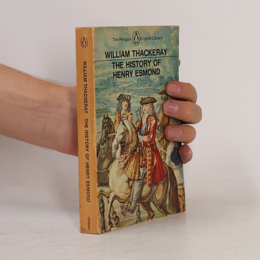 William Makepeace Thackeray The History of Henry Esmond