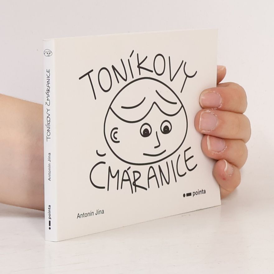 Antonín Jína Toníkovy čmáranice