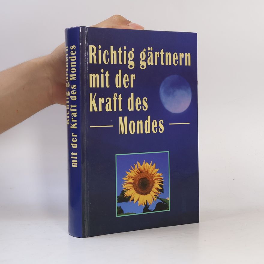 Autorenkollektiv Richtig gärtnern mit der Kraft des Mondes