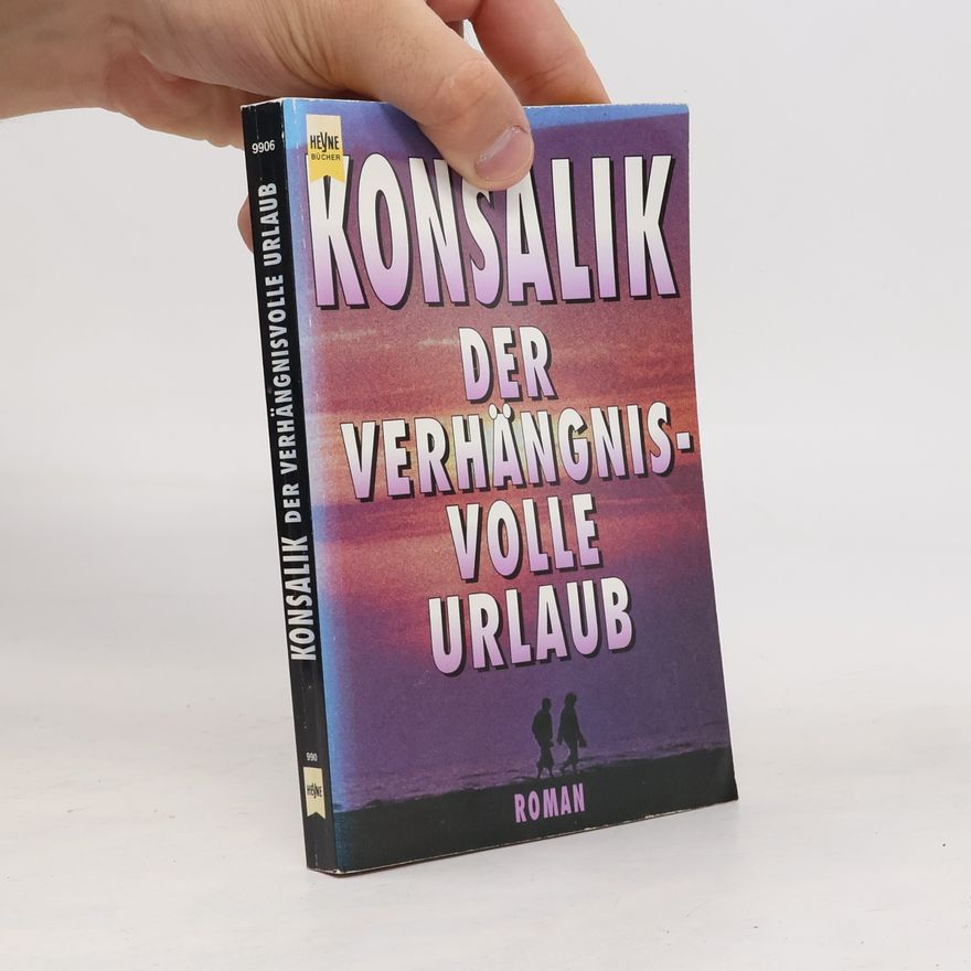 Heinz Günther Konsalik Der verhängnisvolle Urlaub.
